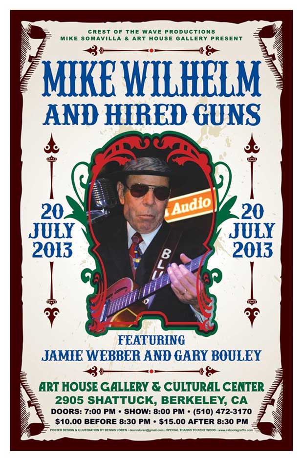 Mike Wilhelm & Hired Guns featuring Jamie Webber and Gary Bouley ~ July 20, 2013 ~ Art House Gallery and Cultural Center, Berkeley, CA ~ 8 PM
