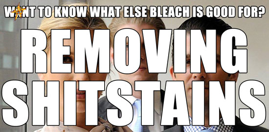 Want to know what else bleach is good for? Removing shitstains