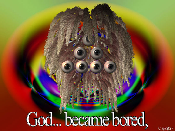 God... became bored,