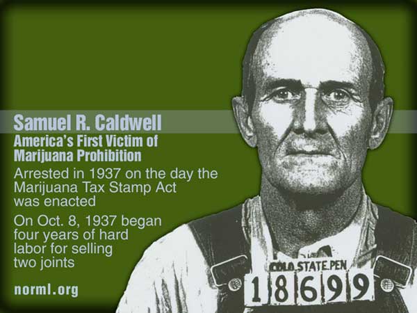 Samuel R. Caldwell - America's First Victim of Marijuana Prohibition - Arrested October 5, 1937