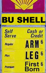BU SHELL where the gas price sign asks for an arm, leg, or first born
