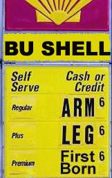 BU SHELL where gas costs an arm, leg or first born