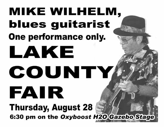 Mike Wilhelm - Solo Performance - Lake County Fair - Lakeport, CA - Thursday, August 28th 6:30 PM