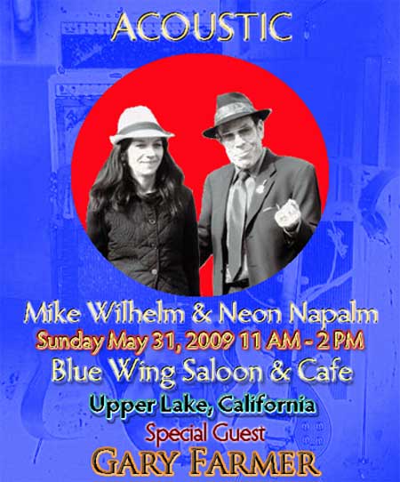 Mike Wilhelm and Neon Napalm with Special Guest Star: Gary Farmer of Gary Farmer and the Troublemakers