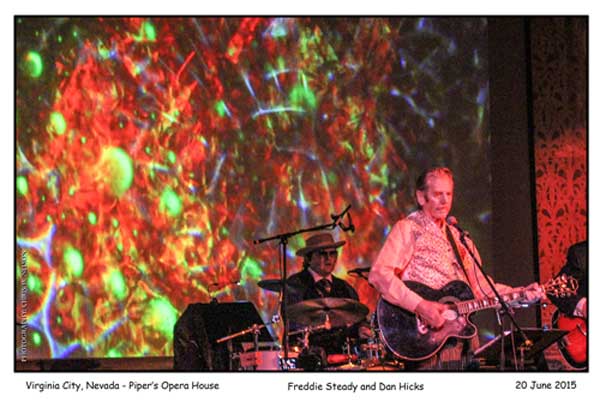 Freddie Steady and Dan Hicks at Piper's Opera House, June 20, 2015 ~ Photo: Chris W Nelson