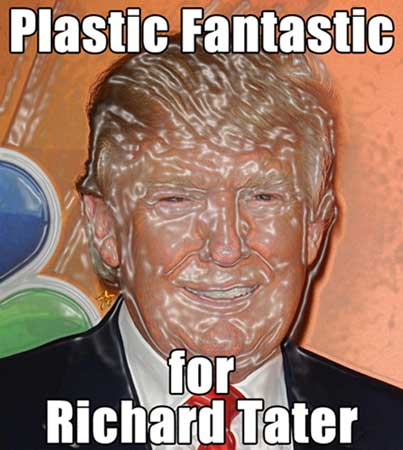 Plastic Fantastic for Richard Tater