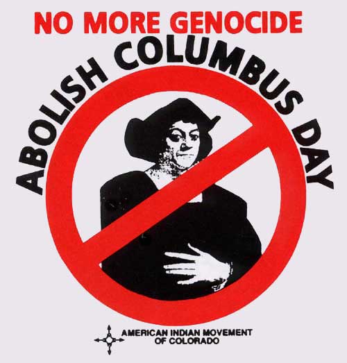 Open No More Genocide, Abolish Columbus Day