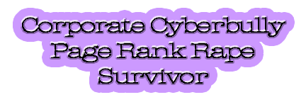 Corporate, Cyberbully, Page Rank, Rape Survivor
