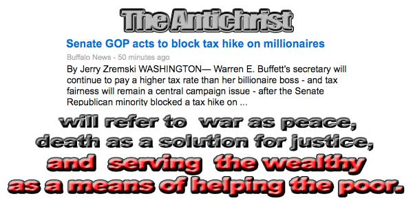 Antichrist GOP Republicans will refer to war as peace, death as a solution for justice, and serving the wealthy as a means of helping the poor.