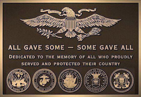 Memorial Day 201805.28 ~ All gave some ~ Some Gave All ~ Dedicated to the memory of all who proudly served and protected their country
