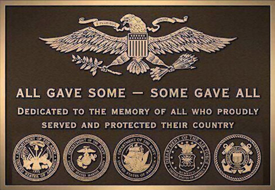 Memorial Day 201805.28 ~ All gave some ~ Some Gave All ~ Dedicated to the memory of all who proudly served and protected their country