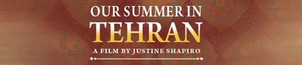 Our Summer In Tehran - A film by Justine Shapiro