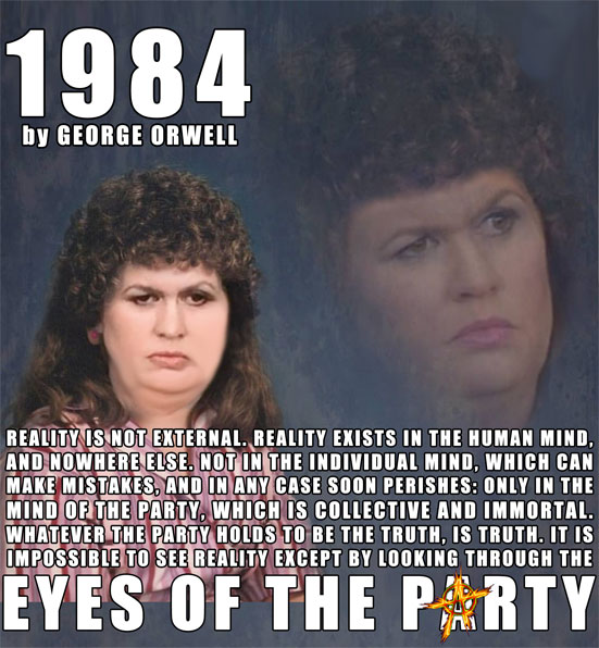 Reality is not external. Reality exists in the human mind, and nowhere else. Not in the individual mind, which can make mistakes, and in any case soon perishes: only in the mind of the Party, which is collective and immortal. Whatever the Party holds to be the truth, is truth. It is impossible to see reality except by looking through the eyes of the Party. ~ 1984, George Orwell Eyes of the Party