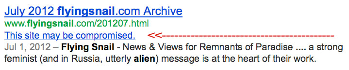 It Appears Google Wants to Shut Down flyingsnail.com and says THIS SITE = flyingsnail.com = MAY BE COMPROMISED