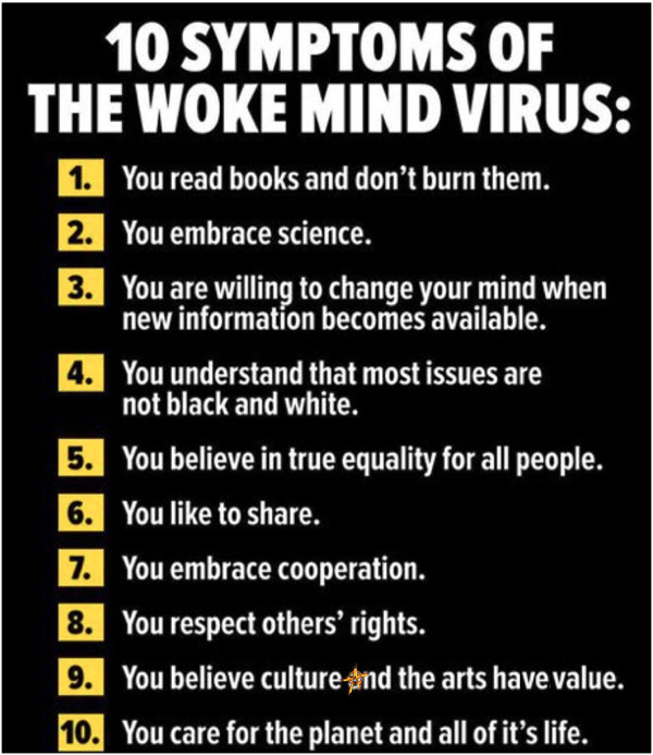 10 Symptoms of the Woke Mind Virus via MajMalfunction2 on imgur